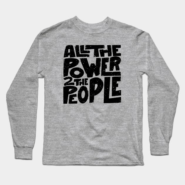 Power to the People Long Sleeve T-Shirt by Midnight Run Studio